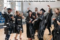 5 Skill Fresh Graduate di Era Digital Wajib Memiliki Nilai Tambah