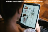 Memahami Definisi Anatomi Tubuh Manusia Beserta Fungsinya