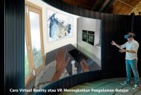 Cara Virtual Reality atau VR Meningkatkan Pengalaman Belajar virtual reality