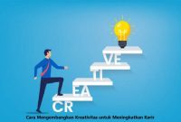 Cara Mengembangkan Kreativitas untuk Meningkatkan Karir Cara Mengembangkan Kreativitas