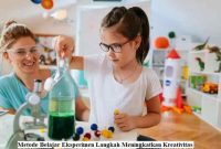 Metode Belajar Eksperimen Langkah Meningkatkan Kreativitas Metode Belajar Eksperimen
